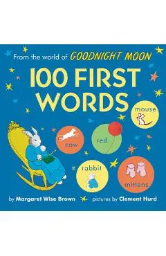 From the World of Goodnight Moon: 100 First Words - Margaret Wise Brown