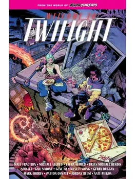 From the World of Minor Threats: Welcome to Twilight Volume 1, Paperback/Matt Fraction