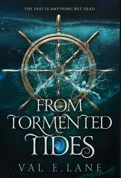 From Tormented Tides, Hardcover/Val E. Lane