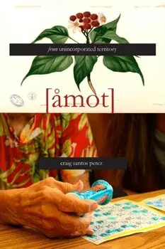 From Unincorporated Territory [amot], Paperback/Craig Santos Perez
