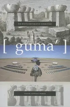From Unincorporated Territory [guma'], Paperback/Craig Santos Perez