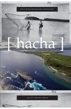 From Unincorporated Territory [hacha] - Craig Santos Perez