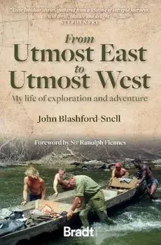 From Utmost East to Utmost West. My life of exploration and adventure, Paperback/John Blashford-Snell