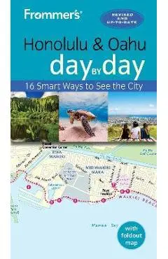 Frommer's Honolulu and Oahu Day by Day - Jeanne Cooper
