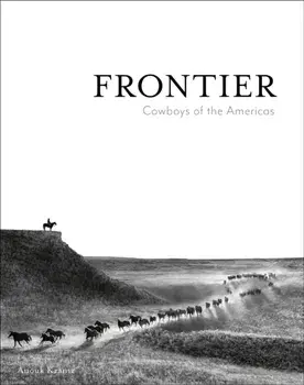 Frontier. Cowboys of the Americas, Hardback/Anouk Masson Krantz