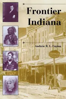 Frontier Indiana, Paperback/Andrew R. L. Cayton