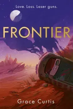 Frontier. the stunning heartfelt science fiction debut, Paperback/Grace Curtis
