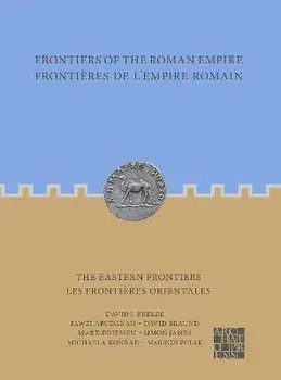 Frontiers of the Roman Empire: The Eastern Frontiers. Frontieres de l'Empire Romain : Les frontieres orientales, Paperback/Marinus Polak