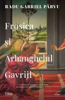 Frosica si Arhanghelul Gavriil/Radu Gabriel Parvu
