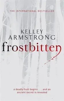 Frostbitten. Book 10 in the Women of the Otherworld Series, Paperback/Kelley Armstrong