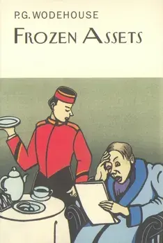 Frozen Assets, Hardback/P.G. Wodehouse