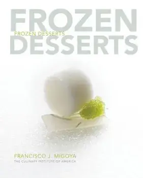 Frozen Desserts, Hardcover/The Culinary Institute of America (Cia)