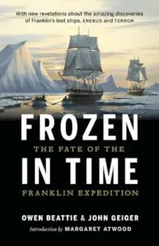 Frozen in Time: The Fate of the Franklin Expedition, Paperback/Owen Beattie