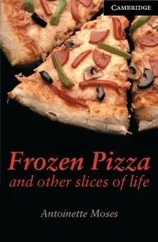 Frozen Pizza and Other Slices of Life Level 6, Paperback/Antoinette Moses