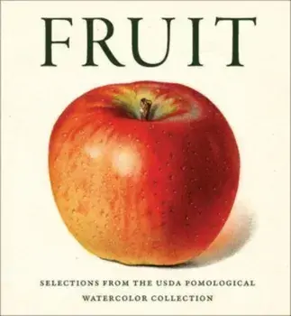 Fruit. Selections from the USDA Pomological Watercolor Collection, Hardback/***