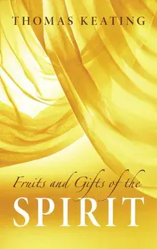 Fruits & Gifts of the Spirit (P), Paperback/Thomas Keating