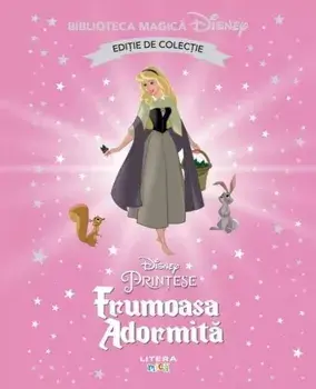 Frumoasa Adormita. Editie de colectie/***