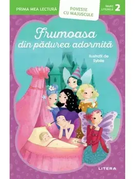 Frumoasa din padurea adormita. Prima mea lectura. Poveste cu majuscule (Nivelul 2)/***