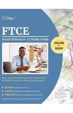 FTCE Social Science 6-12 Study Guide: Exam Prep Book with Practice Test Questions for the Florida Teacher Certification Examinations - Alicia Chipman