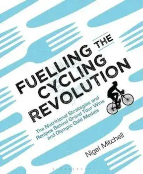 Fuelling the Cycling Revolution, Paperback/Nigel Mitchell