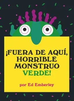 fuera de Aqu, Horrible Monstruo Verde!, Hardcover/Ed Emberley