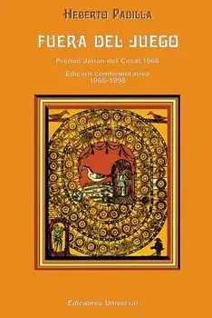 Fuera del Juego: Premio Julian del Casal 1968/Edicion Conmemorativa 1968-1998, Paperback/Heberto Padilla