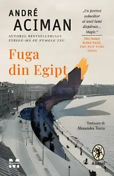 Fuga din Egipt/Andre Aciman
