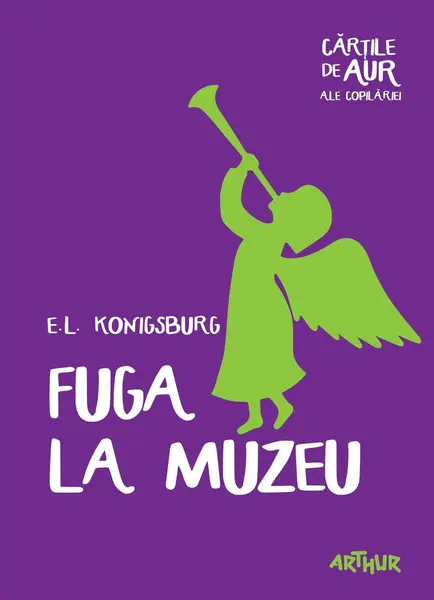 Fuga la muzeu | Cărțile de aur ale copilăriei - E.L. Konigsburg