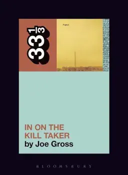Fugazi's in on the Kill Taker, Paperback/Joe Gross