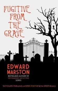 Fugitive from the Grave/Edward Marston