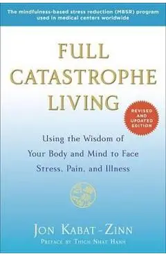 Full Catastrophe Living - Jon Kabat-Zinn