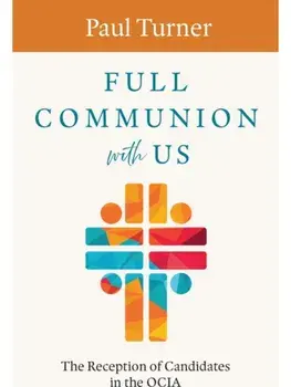 Full Communion with Us. The Reception of Candidates in the OCIA, Paperback/Paul Turner