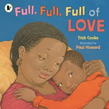 Full, Full, Full of Love, Paperback/Trish Cooke