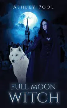 Full Moon Witch, Hardback/Ashley Pool