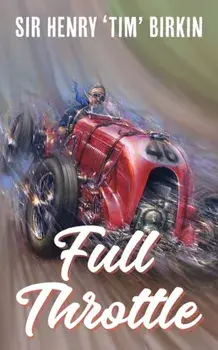 Full Throttle, Paperback/Henry Tim Birkin