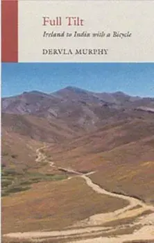 Full Tilt, Paperback/Dervla Murphy