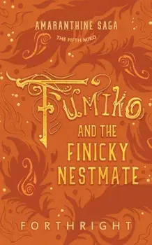 Fumiko and the Finicky Nestmate, Paperback/***