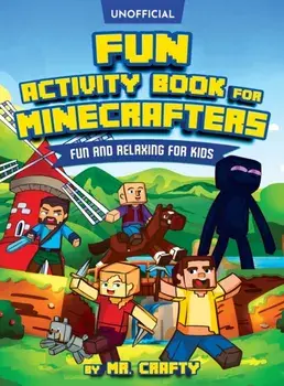 Fun Activity Book for Minecrafters: Coloring, Puzzles, Dot to Dot, Word Search, Mazes and More: Fun And Relaxing For Kids (Unofficial Minecraft Book):/***