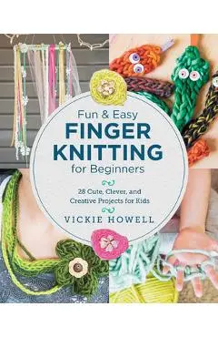 Fun and Easy Finger Knitting for Beginners - Vickie Howell