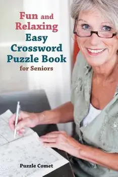 Fun and Relaxing Easy Crossword Puzzle Book for Seniors, Paperback/Puzzle Comet