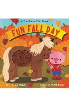 Fun Fall Day: A Touch and Feel Board Book - Tara Knudson