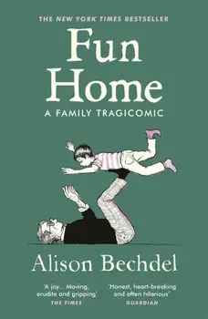 Fun Home. A Family Tragicomic, Paperback/Alison Bechdel