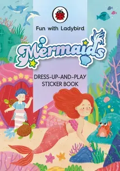 Fun With Ladybird: Dress-Up-And-Play Sticker Book: Mermaids, Paperback/Ladybird