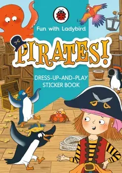 Fun With Ladybird: Dress-Up-And-Play Sticker Book: Pirates!, Paperback/Ladybird