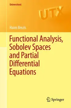 Functional Analysis, Sobolev Spaces and Partial Differential Equations, Paperback/Haim Brezis