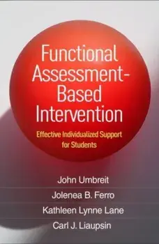 Functional Assessment-Based Intervention. Effective Individualized Support for Students, Paperback/Carl J. Liaupsin