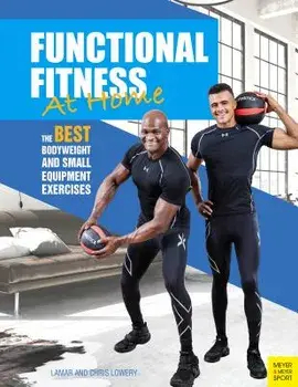 Functional Fitness at Home: 66 Bodyweight and Small Equipment Exercises, Paperback/Lamar Lowery