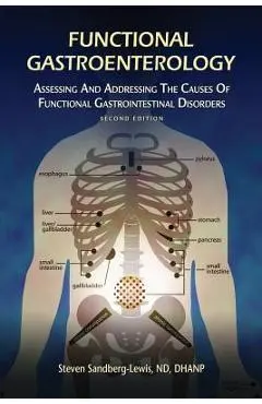 Functional Gastroenterology: Assessing and Addressing the Causes of Functional Gastrointestinal Disorders - Steven Sandberg-lewis