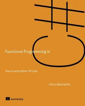 Functional Programming in C#, Second Edition. 2 ed, Paperback/Enrico Buonanno