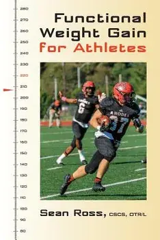 Functional Weight Gain for Athletes, Paperback/Sean Ross